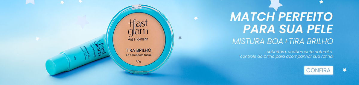 Campanha oficial Fast Glam com Mistura Boa e pó compacto Tira Brilho
